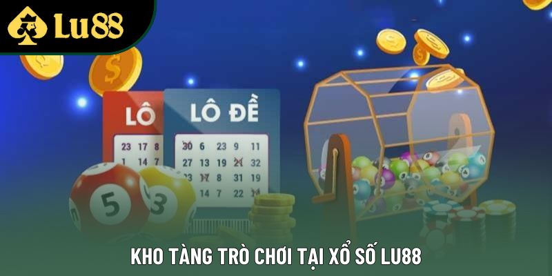 Kho tàng trò chơi tại Xổ số Lu88