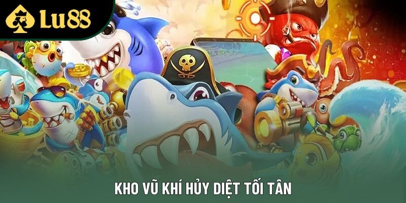 Kho vũ khí hủy diệt tối tân