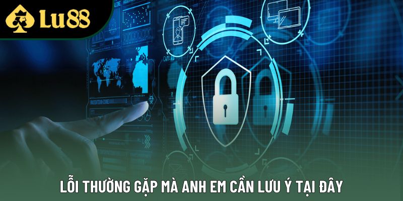 Lỗi thường gặp mà anh em cần lưu ý tại đây Lỗi thường gặp mà anh em cần lưu ý tại đây