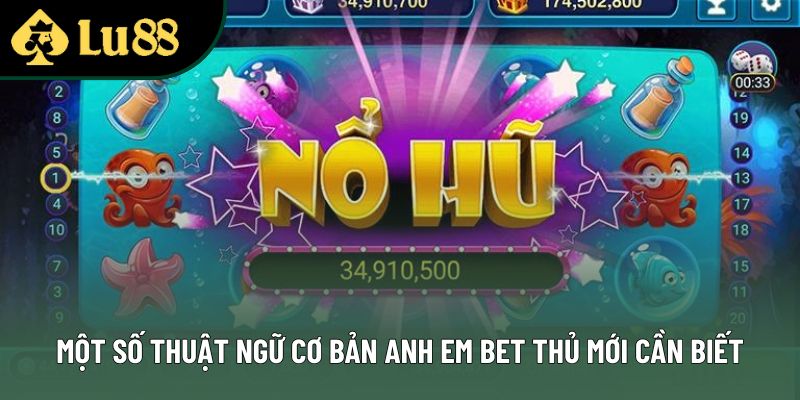 Một số thuật ngữ cơ bản anh em bet thủ mới cần biết